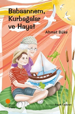 Babaannem, Kurbağalar ve Hayat