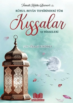 Ruhul Beyan Tefsirindeki Tüm Kıssalar ve Hisseleri (Ciltli)