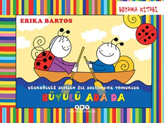Uğurböceği Sevecen İle Salyangoz Tomurcuk - Büyülü Ada'da - Boyama Kitabı