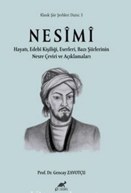 Nesimi - Hayatı, Edebi Kişiliği Bazı Şiirlerinin Nesre Çeviri ve Açıklamaları