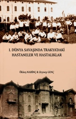 1. Dünya Savaşında Trakya'daki Hastaneler ve Hastalıklar