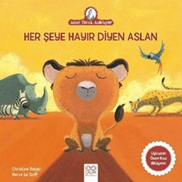 Anne Tavuk Anlatıyor Dizisi - Her Şeye Hayır Diyen Aslan