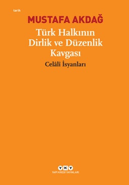 Türk Halkının Dirlik ve Düzenlik Kavgası - Celali İsyanları