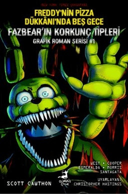 Fazbear'ın Korkunç Tipleri Grafik Roman Serisi 1 - Freddy'nin Pizza Dükkanı'nda Beş Gece