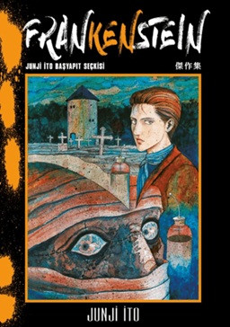 Frankenstein - Junji İto Başyapıt Seçkisi