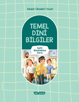Temel Dini Bilgiler Şafii Mezhebine Göre - Akaid, İbadet, Siyer