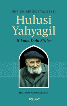 Nur’un Birinci Talebesi Hulusi Yahyagil