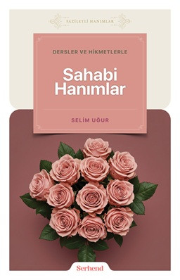 Dersler ve Hikmetlerle Sahabi Hanımlar