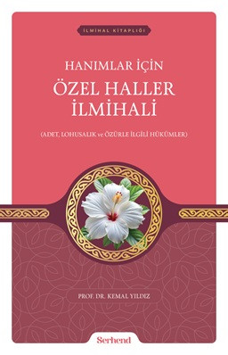 Hanımlar İçin Özel Haller İlmihali