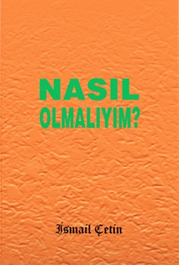 Nasıl Olmalıyım?