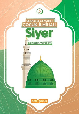 Sorulu Cevaplı Çocuk İlmihali 3 - Siyer