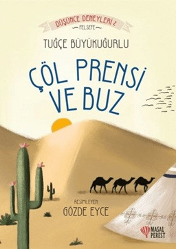 Düşünce Deneyleri 2 - Çöl Prensi ve Buz