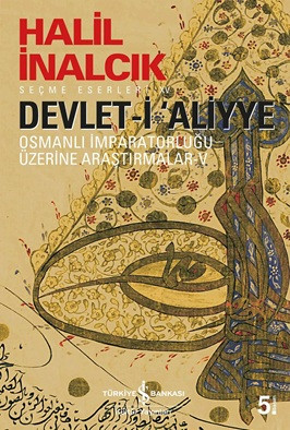 Osmanlı İmparatorluğu Üzerine Araştırmalar 5 - Devlet-i 'Aliyye