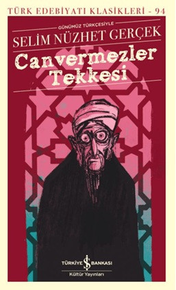 Türk Edebiyatı Klasikleri 94 - Canvermezler Tekkesi