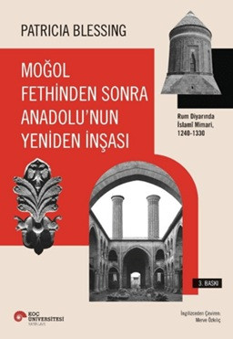 Moğol Fethinden Sonra Anadolu’nun Yeniden İnşası