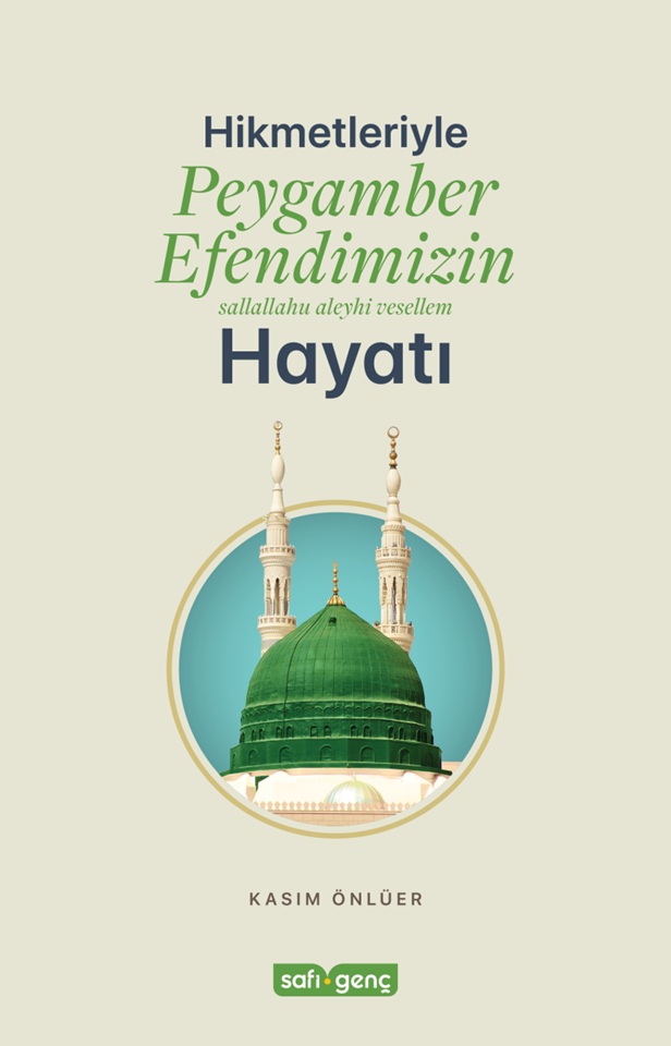 Hikmetleriyle Peygamber Efendimizin Hayatı