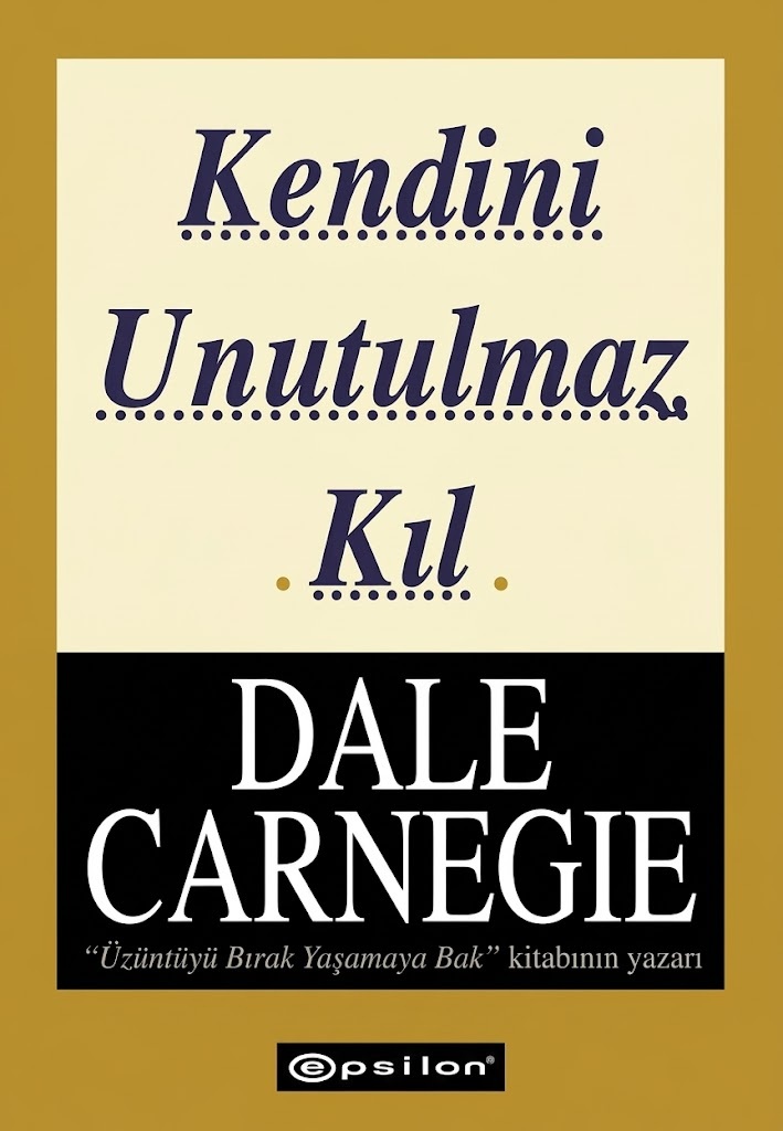 Kendini Unutulmaz Kıl