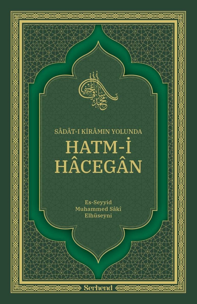 Sadat-ı Kiramın Yolunda Hatm-i Hacegan (Ciltli)