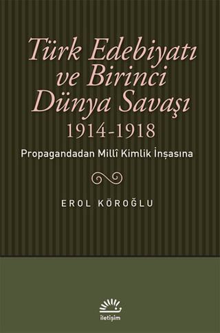 Türk Edebiyatı ve Birinci Dünya Savaşı (1914-1918)