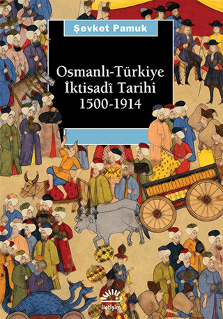 Osmanlı - Türkiye İktisadi Tarihi 1500 - 1914