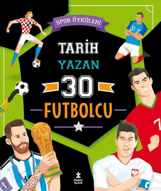 Spor Öyküleri - Tarih Yazan 30 Futbolcu