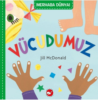 Merhaba Dünya! Vücudumuz