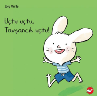 Uçtu Uçtu, Tavşancık Uçtu!