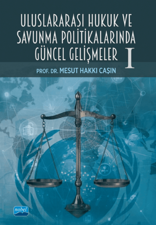 Uluslararası Hukuk ve Savunma Politikalarında Güncel Gelişmeler I