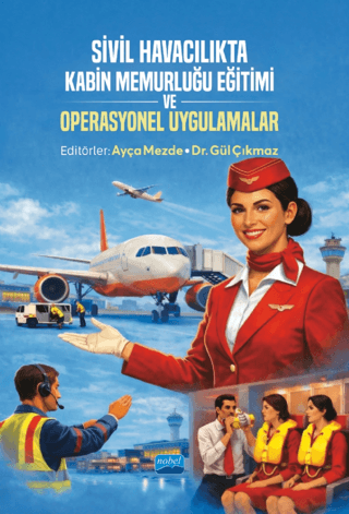 Sivil Havacılıkta Kabin Memurluğu Eğitimi ve Operasyonel Uygulamalar