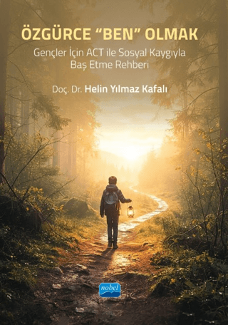 Özgürce “Ben” Olmak: Gençler için ACT ile Sosyal Kaygıyla Baş Etme Rehberi