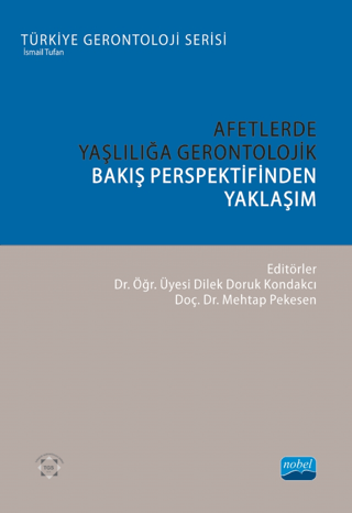 Afetlerde Yaşlılığa Gerontolojik Bakış Perspektifinden Yaklaşım