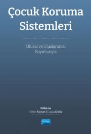 Çocuk Koruma Sistemleri - Ulusal ve Uluslararası Boyutlarıyla