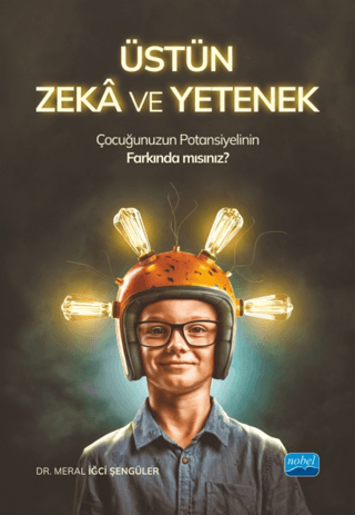 Üstün Zeka ve Yetenek - Çocuğunuzun Potansiyelinin Farkında Mısınız?