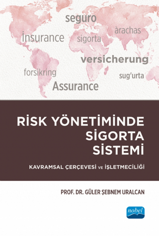 Risk Yönetiminde Sigorta Sistemi - Kavramsal Çerçevesi Ve İşletmeciliği