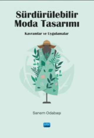 Sürdürülebilir Moda Tasarımı - Kavramlar Ve Uygulamalar