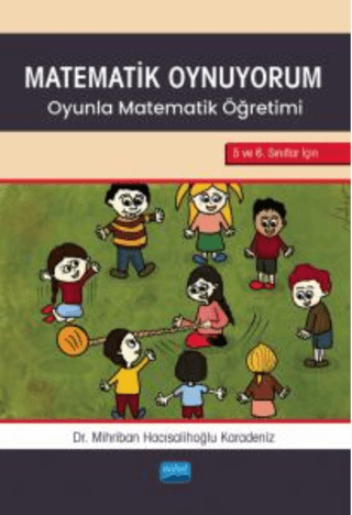 Matematik Oynuyorum - Oyunla Matematik Öğretimi 5 Ve 6. Sınıflar İçin