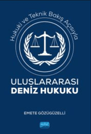 Hukuki Ve Teknik Bakış Açısıyla Uluslararası Deniz Hukuku