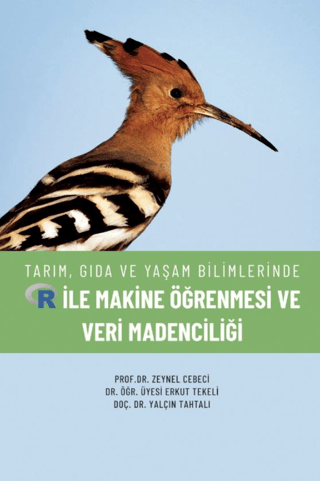 Tarım, Gıda ve Yaşam Bilimlerinde R ile Makine Öğrenmesi ve Veri Madenciliği