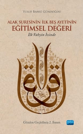 Alak Suresinin İlk Beş Ayetinin Eğitimsel Değeri: İlk Vahyin İzinde