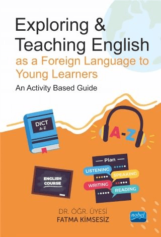 Exploring and Teaching English as a Foreign Language to Young Learners - An Activity Based Guide