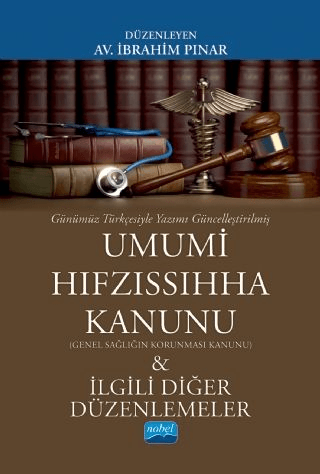 Umumi Hıfzıssıhha Kanunu - Genel Sağlığın Korunması Kanunu ve İlgili Diğer Düzenlemeler