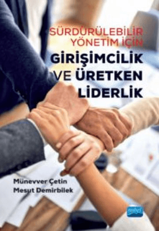 Sürdürülebilir Yönetim İçin Girişimcilik Ve Üretken Liderlik