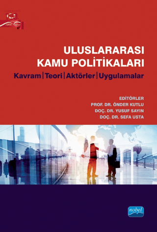 Uluslararası Kamu Politikaları - Kavram, Teori, Aktörler, Uygulamalar