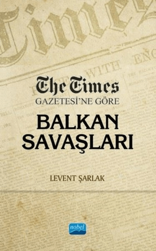 The Times Gazetesi’ne Göre Balkan Savaşları