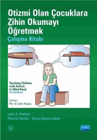 Otizmi Olan Çocuklara Zihin Okumayı Öğretmek - Çalışma Kitabı