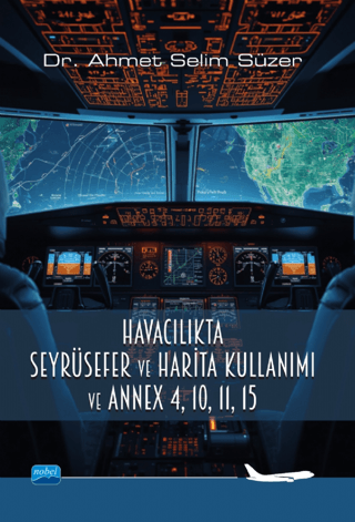 Havacılıkta Seyrüsefer ve Harita Kullanımı ve Annex 4, 10, 11, 15