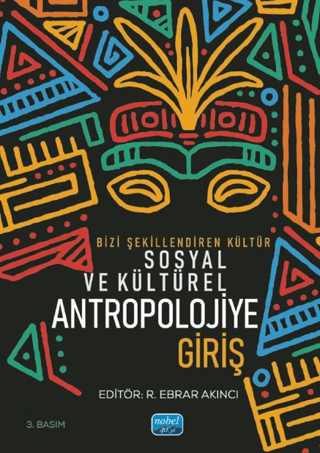 Bizi Şekillendiren Kültür Sosyal ve Kültürel Antropolojiye Giriş