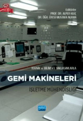 Teknik ve Bilimsel Yaklaşımlarla Gemi Makineleri İşletme Mühendisliği