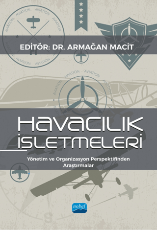 Havacılık İşletmeleri - Yönetim Ve Organizasyon Perspektifinden Araştırmalar