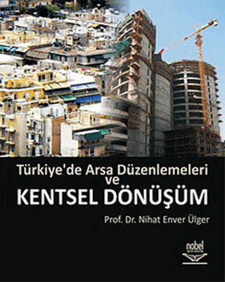 Türkiye’de Arsa Düzenlemeleri ve Kentsel Dönüşüm